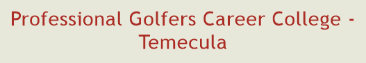 Professional Golfers Career College - Temecula